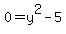 0+=+y%5E2+-+5