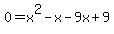 0+=x%5E2-x-9x%2B9