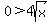 0+%3E+4sqrt%28x%29