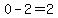 0+-+2+=+2