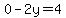 0+-+2y+=+4