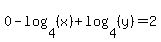 0+-+log+%284%2C+%28x%29%29+%2B+log+%284%2C+%28y%29%29+=+2