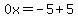 0+x=-5%2B5