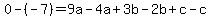 0-%28-7%29=+9a-4a+%2B3b-2b+%2B+c-c