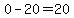 0-20=20