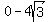 0-4sqrt%283%29