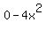 0-4x%5E2