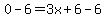 0-6=3x%2B6-6