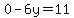 0-6y=11