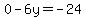 0-6y+=+-24