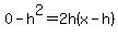 0-h%5E2=2h%28x-h%29
