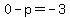 0-p=-3