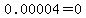0.00004=0