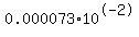 0.000073+%2A+10%5E-2