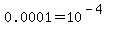 0.0001+=+10%5E%28-4%29