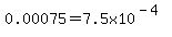 0.00075=7.5x10%5E%28-4%29