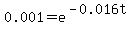 0.001+=+e%5E%28-0.016t%29