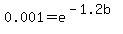 0.001+=+e%5E%28-1.2b%29