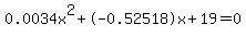 0.0034x%5E2%2B-0.52518x%2B19+=+0