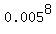 0.005%5E8