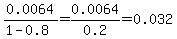0.0064%2F%281-0.8%29=0.0064%2F0.2=0.032