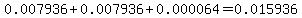 0.007936%2B0.007936%2B0.000064=0.015936