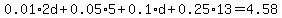 0.01%2A2d%2B0.05%2A5%2B0.1%2Ad%2B0.25%2A13=4.58