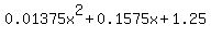 0.01375x%5E2+%2B+0.1575x+%2B+1.25