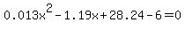 0.013x%5E2-1.19x%2B28.24-6=0