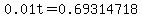 0.01t=0.69314718