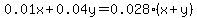 0.01x%2B0.04y=0.028%28x%2By%29