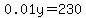 0.01y=230