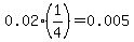 0.02%281%2F4%29=0.005