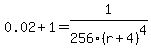 0.02%2B1=+1%2F256+%28r+%2B+4%29%5E4