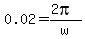 0.02=%282pi%29%2Fw