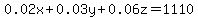 0.02x%2B0.03y%2B0.06z=1110+