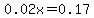 0.02x=0.17