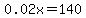 0.02x+=+140