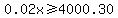 0.02x+%3E=+4000.30