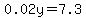 0.02y+=+7.3