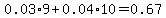 0.03%2A9%2B0.04%2A10=0.67