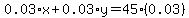 0.03%2Ax%2B0.03%2Ay=45%280.03%29