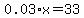0.03%2Ax+=+33