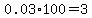 0.03+%2A+100++=+3