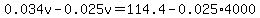 0.034v-0.025v=114.4-0.025%2A4000