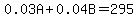 0.03A%2B0.04B=295