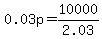 0.03p=10000%2F2.03