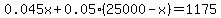 0.045x%2B0.05%2825000+-+x%29=1175