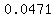 0.0471+