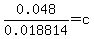 0.048%2F0.018814=c